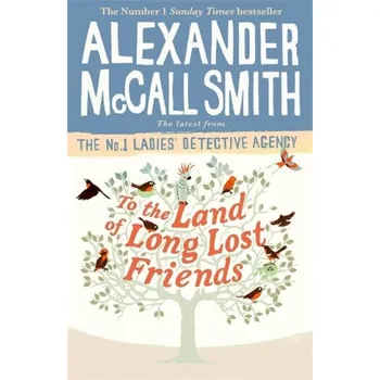 Cizí jazyk To the Land of Long Lost Friends – Alexander McCall Smith (EN)