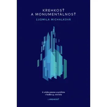 Krehkosť a monumentálnosť - 1. Krehkosť - Michalková, Ľudmila