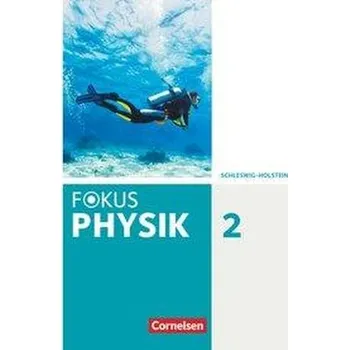 Učebnice Fokus Physik. Band 2 - Gymnasium Schleswig Holstein - Schülerbuch