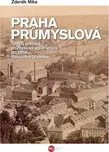 Praha průmyslová: Rozvoj pražské…
