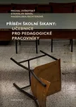 Příběh školní šikany: Učebnice pro…