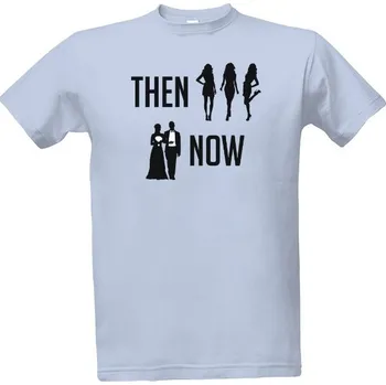 Tričko s potiskem Then and now pánské