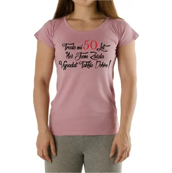 Tričko s potiskem Trvalo mi 50 let - žena NEW Candy šeřík