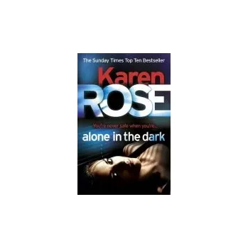 Alone in the Dark (The Cincinnati Series Book 2) - Rose, Karen