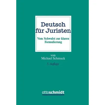 Deutsch für Juristen - Schmuck, Michael [DE] (2021, Firma, Schmidt , Dr. Otto)