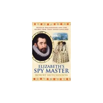 Elizabeth's Spymaster - Hutchinson, Robert