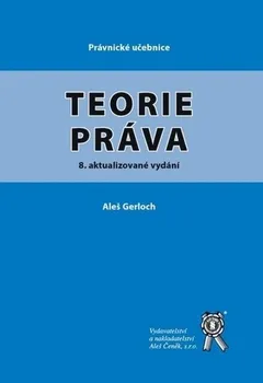 Teorie práva -  8. aktualizované vydání - Aleš Gerloch (2021, brožovaná)