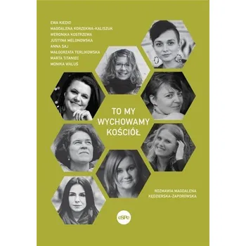 To my wychowamy Kościół - Magdalena Kędzierska-Zaporowska