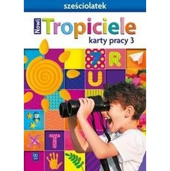 Předškolní výuka Nowi Tropiciele Sześciolatek.Karty pracy cz.3 WSIP - Beata Gawrońska, Emilia Raczek