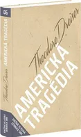 Americká tragédia - Theodore Dreiser [SK] (2017, pevná)