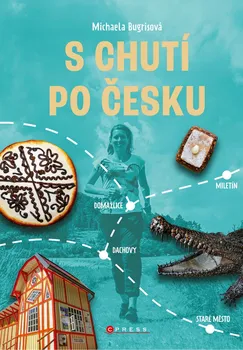 Literární cestopis S chutí po Česku - Michaela Bugrisová (2021, pevná)