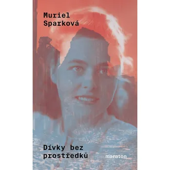 Dívky bez prostředků - Muriel Sparková