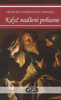 Když nadšení pohasne - Francisco Fernández-Carvajal (2018, brožovaná)