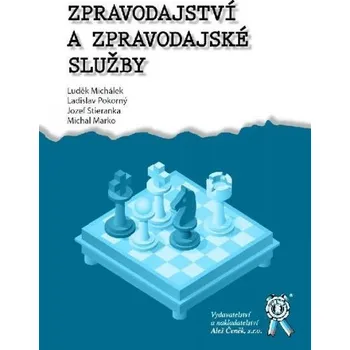 Zpravodajství a zpravodajské služby - Luděk Michálek a kol. (2013, brožovaná)
