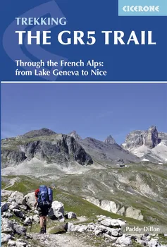 Trekking: The GR5 Trail: Through the French Alps: Lake Geneva to Nice - Paddy Dillon [EN] (2016, brožovaná)