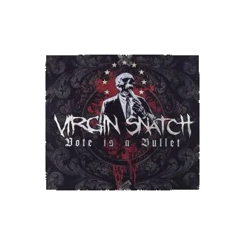 Zahraniční hudba Vote Is A Bullet - Virgin Snatch [CD]