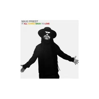 Zahraniční hudba It All Comes Back To Love - Maxi Priest [CD]