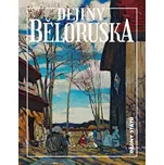 Dějiny Běloruska - Alena Marková a kol.…