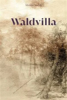 Waldvilla - Miroslav Stuchlý (2021, brožovaná)