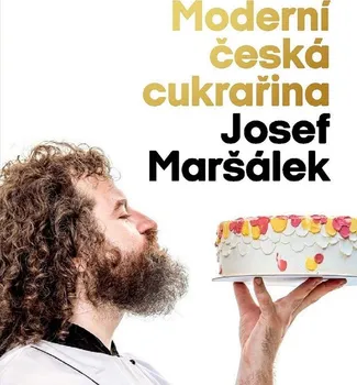 Moderní česká cukrařina - Josef Maršálek (2022, vázaná)