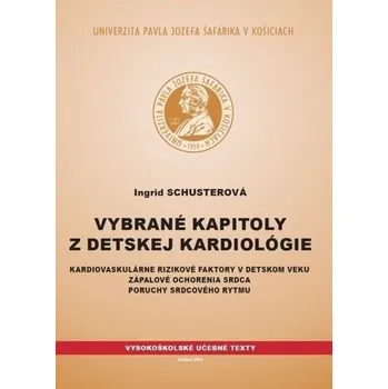 Vybrané kapitoly z detskej kardiológie - Schuster Ingrid