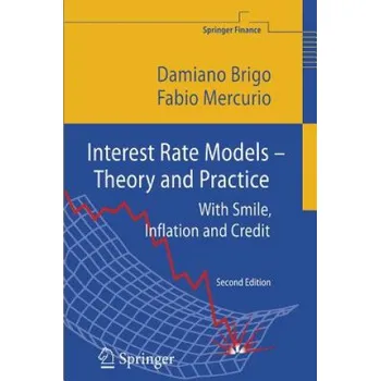 Cizojazyčná kniha Interest Rate Models - Theory and Practice: With Smile, Inflation and Credit – Damiano Brigo,Fabio Mercurio (EN)