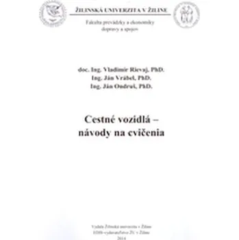 Cestné vozidlá - návody na cvičenia - Rievaj, Vladimír; Vrábel, Ján; Ondruš, Ján