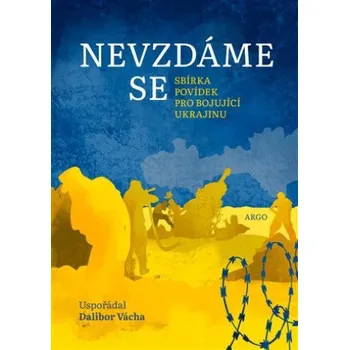 Nevzdáme se: Sbírka povídek pro…