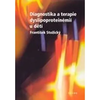 Diagnostika a terapie dyslipoproteinémií u dětí - František Stožický