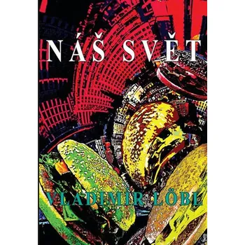 Náš svět - Vladimír Löbl