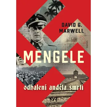 Mengele: Odhalení Anděla smrti - David G. Marwell (2022, pevná)