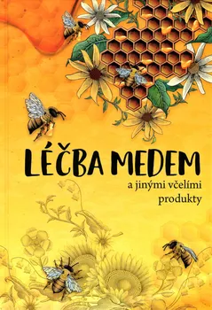 Léčba medem - Elzbieta Holderna-Kedzia, Bogdan Kedzia (2022, pevná)