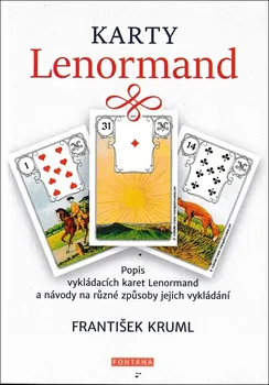 Karty Lenormand: Popis vykládacích karet Lenormand a návody na různé způsoby jejich vykládání - František Kruml (2022, brožovaná)