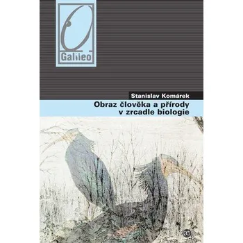 Kniha Obraz člověka a přírody v zrcadle biologie - Prof. RNDr. Stanislav Komárek Dr. (E-Kniha)