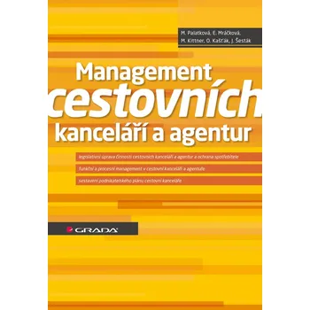Management cestovních kanceláří a agentur - Ondřej Kašták, Eva Mráčková, Monika Palatková, Milan Kittner, Josef Šesták (E-Kniha)