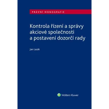 Kontrola řízení a správy akciové společnosti a postavení dozorčí rady