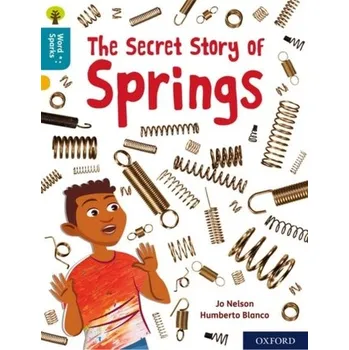 Anglický jazyk Oxford Reading Tree Word Sparks: Level 9: The Secret Story of Springs - Nelson, Jo