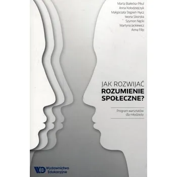 Jak rozwijać rozumienie społeczne? - Praca zbiorowa