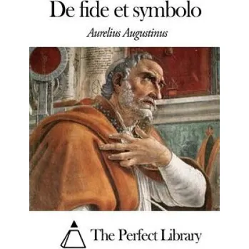 Cizojazyčná kniha De fide et symbolo – Aurelius Augustinus,The Perfect Library (LA)