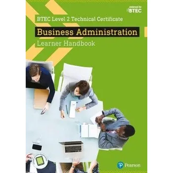Cizí jazyk BTEC Level 2 Technical Certificate Business Administration Learner Handbook with ActiveBook - Bithell, Bethan a Jackson, Elaine a Downes, Vaughan a Greyner, Kath