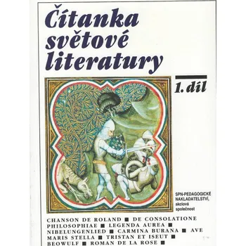 Český jazyk Čítanka světové literatury 1.díl Středověk - Otakar Mališ