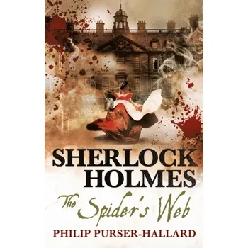 Sherlock Holmes - The Spider's Web - Purser-Hallard, Philip