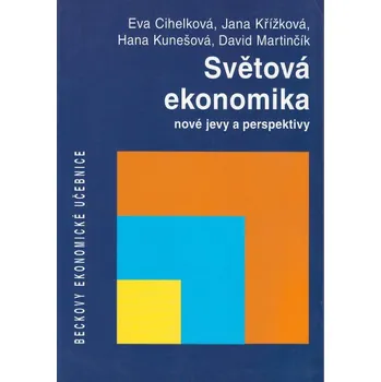 Světová ekonomika - nové jevy a perspektivy - Eva Cihelková a...