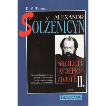 Literární biografie Alexandr Solženicyn Století v jeho životě II. Biografie