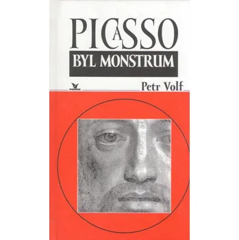 Picasso byl monstrum