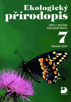 Přírodověda Ekologický přírodopis: Pro 7. ročník základní školy: Druhá část - Danuše Kvasničková a kol. (2018, brožovaná)