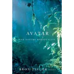 Avatar and Nature Spirituality - Bron Taylor [EN] (2022, brožovaná)