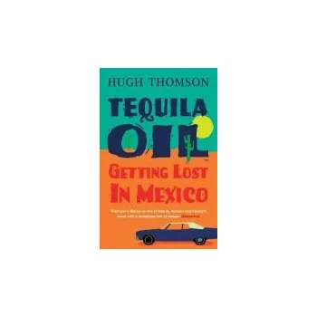 Cizojazyčná kniha Tequila Oil - Thomson, Hugh