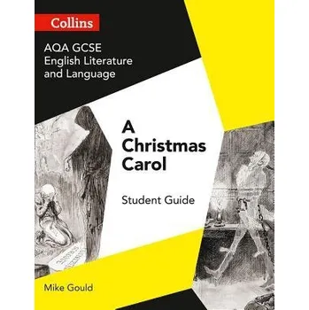 AQA GCSE (9-1) English Literature and Language - A Christmas Carol - Gould, Mike