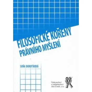 Učebnice Filosofické kořeny právního myšlení - Soňa Dorotíková